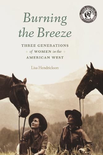 Cover image for Burning the Breeze: Three Generations of Women in the American West