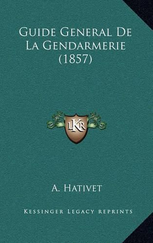 Guide General de La Gendarmerie (1857)