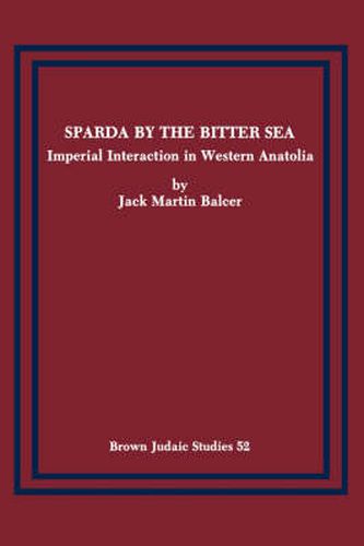 Cover image for Sparda by the Bitter Sea: Imperial Interaction in Western Anatolia