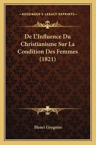 de L'Influence Du Christianisme Sur La Condition Des Femmes (1821)