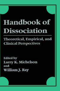 Cover image for Handbook of Dissociation: Theoretical, Empirical, and Clinical Perspectives