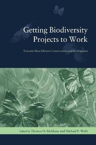 Cover image for Getting Biodiversity Projects to Work: Towards More Effective Conservation and Development