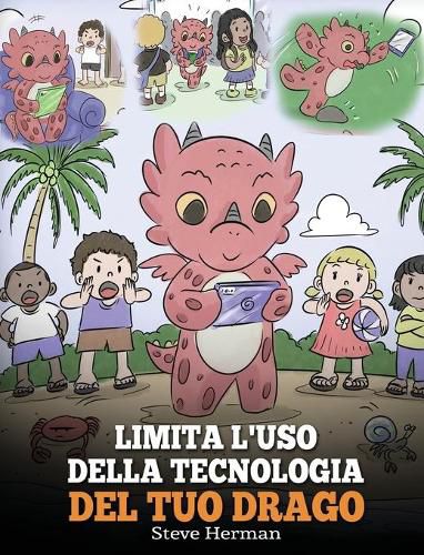 Limita l'uso della tecnologia del tuo drago: Aiuta il tuo drago a limitare il tempo passato davanti allo schermo. Una simpatica storia per bambini, per insegnare loro a trovare un sano equilibrio nell'utilizzo dei dispositivi tecnologici.