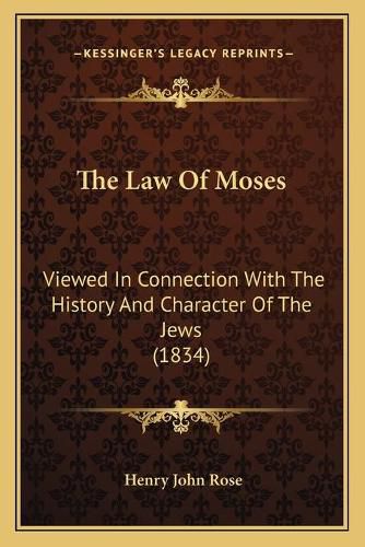 The Law of Moses: Viewed in Connection with the History and Character of the Jews (1834)