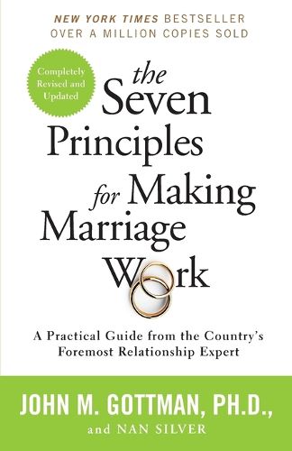 Cover image for The Seven Principles for Making Marriage Work: A Practical Guide from the Country's Foremost Relationship Expert