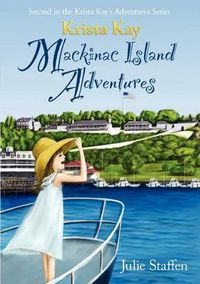 Cover image for Krista Kay Mackinac Island Adventures