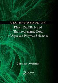 Cover image for CRC Handbook of Phase Equilibria and Thermodynamic Data of Aqueous Polymer Solutions