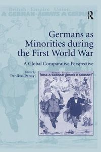 Cover image for Germans as Minorities during the First World War: A Global Comparative Perspective