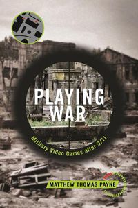 Cover image for Playing War: Military Video Games After 9/11