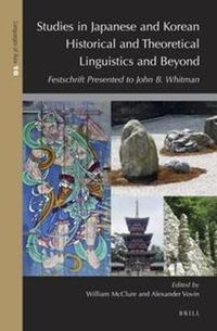 Cover image for Studies in Japanese and Korean Historical and Theoretical Linguistics and Beyond: Festschrift presented to John B. Whitman