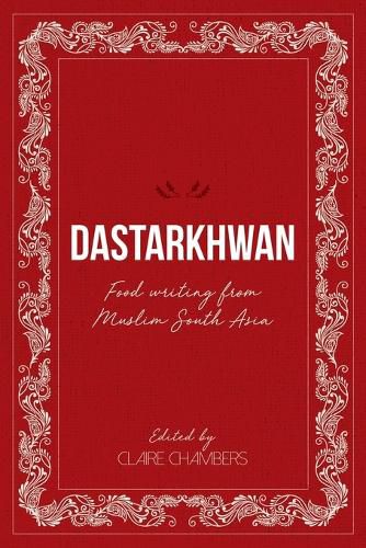 Cover image for Dastarkhwan: Food Writing from Muslim South Asia