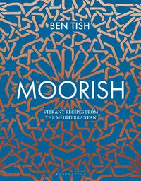 Cover image for Moorish: Vibrant recipes from the Mediterranean