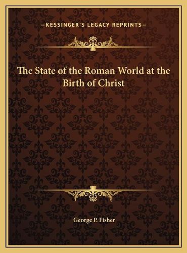 The State of the Roman World at the Birth of Christ the State of the Roman World at the Birth of Christ