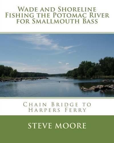 Wade and Shoreline Fishing the Potomac River for Smallmouth Bass: Chain Bridge to Harpers Ferry