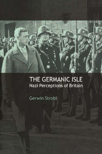 Cover image for The Germanic Isle: Nazi Perceptions of Britain