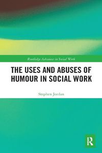 Cover image for The Uses and Abuses of Humour in Social Work