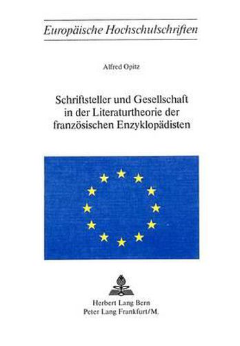 Cover image for Schriftsteller Und Gesellschaft in Der Literaturtheorie Der Franzoesischen Enzyklopaedisten