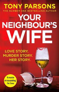 Cover image for Your Neighbour's Wife: Nail-biting suspense from the #1 bestselling author