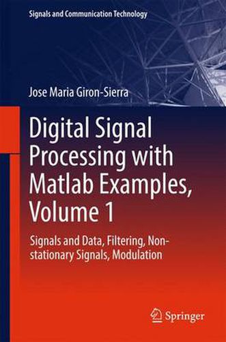 Cover image for Digital Signal Processing with Matlab Examples, Volume 1: Signals and Data, Filtering, Non-stationary Signals, Modulation