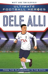 Cover image for Dele Alli (Ultimate Football Heroes - the No. 1 football series): Collect them all!