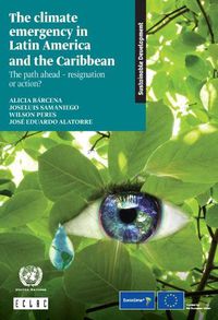 Cover image for The climate emergency in Latin America and the Caribbean: the path ahead - resignation or action?