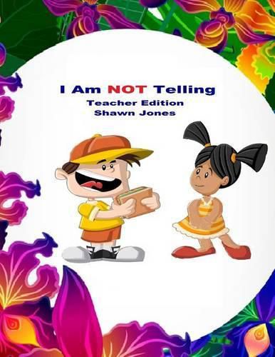 Cover image for I Am NOT Telling Teacher Edition