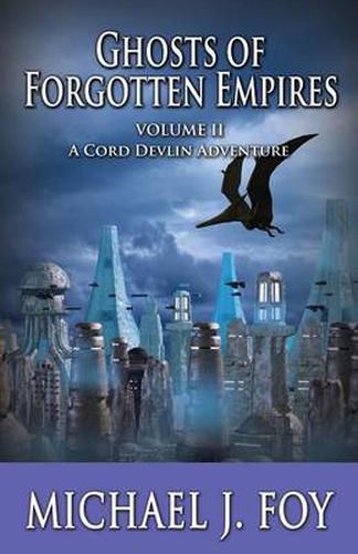 Cover image for Ghosts of Forgotten Empires, Vol II: A Cord Devlin Adventure