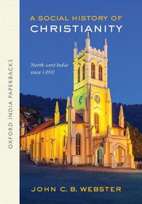 Cover image for A Social History of Christianity: North-west India Since 1800 (OIP)