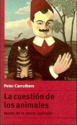 Cover image for La cuestion de los animales: Teoria de la moral aplicada
