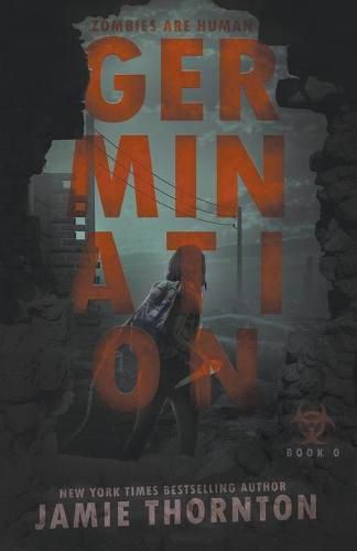 Cover image for Germination (Zombies Are Human, Book Zero)