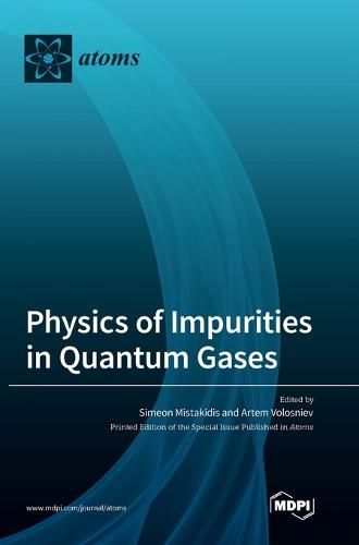 Cover image for Physics of Impurities in Quantum Gases