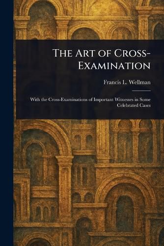 Cover image for The Art of Cross-Examination