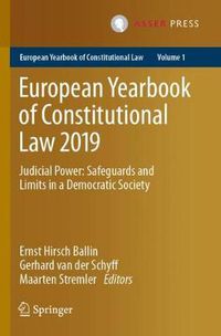 Cover image for European Yearbook of Constitutional Law 2019: Judicial Power: Safeguards and Limits in a Democratic Society