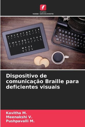 Cover image for Dispositivo de comunicacao Braille para deficientes visuais