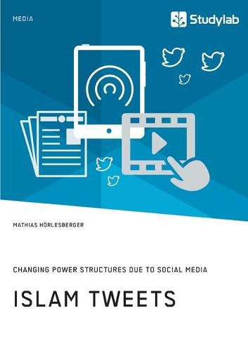 Cover image for Islam Tweets. Changing Power Structures due to Social Media