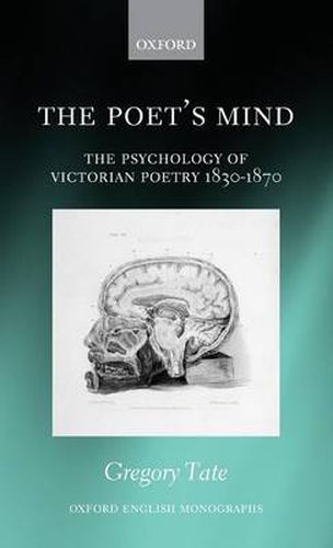 Cover image for The Poet's Mind: The Psychology of Victorian Poetry 1830-1870