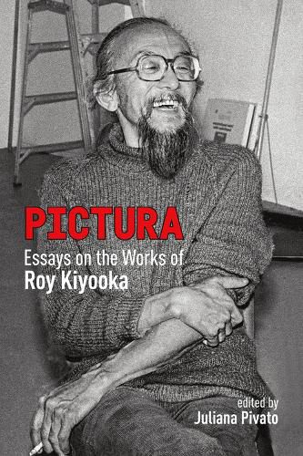 Cover image for Pictura: Essays on the Works of Roy Kiyooka