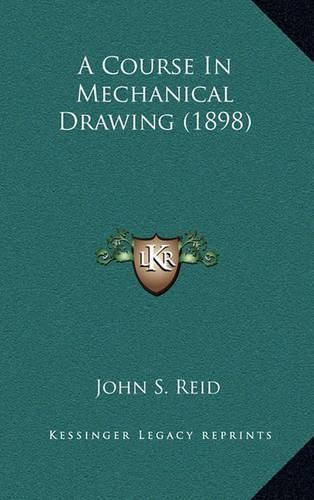 A Course in Mechanical Drawing (1898)