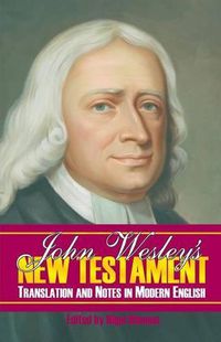 Cover image for John Wesley's New Testament Translation and Notes in Modern English