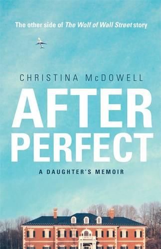 Cover image for After Perfect: A Daughter's Memoir