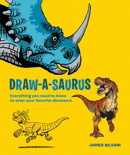 Draw-A-Saurus: Everything You Need to Know to Draw Your Favorite Dinosaurs