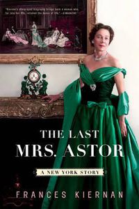 Cover image for The Last Mrs. Astor: A New York Story