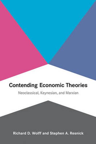 Cover image for Contending Economic Theories: Neoclassical, Keynesian, and Marxian