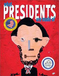 Cover image for What Presidents Are Made Of