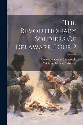 Cover image for The Revolutionary Soldiers Of Delaware, Issue 2