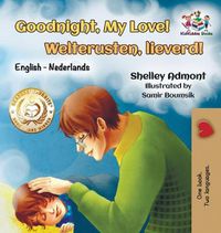 Cover image for Goodnight, My Love! Welterusten, lieverd!: English Dutch