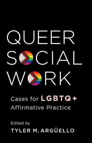 Cover image for Queer Social Work: Cases for LGBTQ+ Affirmative Practice