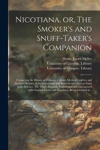 Cover image for Nicotiana, or, The Smoker's and Snuff-taker's Companion [electronic Resource]