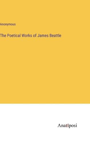 Cover image for The Poetical Works of James Beattle