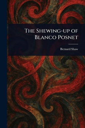 Cover image for The Shewing-up of Blanco Posnet